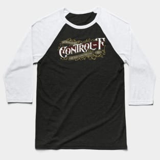 Introducing Control-F! Baseball T-Shirt